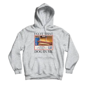 I Got That Dog In Me Grey Hoodie